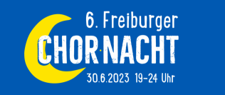 Freiburger Chornacht 30.6.2023